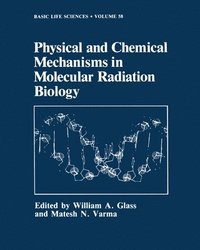 bokomslag Physical and Chemical Mechanisms in Molecular Radiation Biology