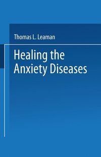 bokomslag Healing the Anxiety Diseases