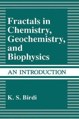 Fractals in Chemistry, Geochemistry, and Biophysics