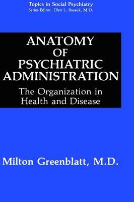 Anatomy of Psychiatric Administration 1