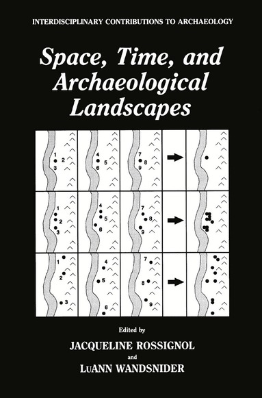 Jaqueline Rossignol, LuAnn Wandsnider - Space, Time, and Archaeological Landscapes, Inbunden