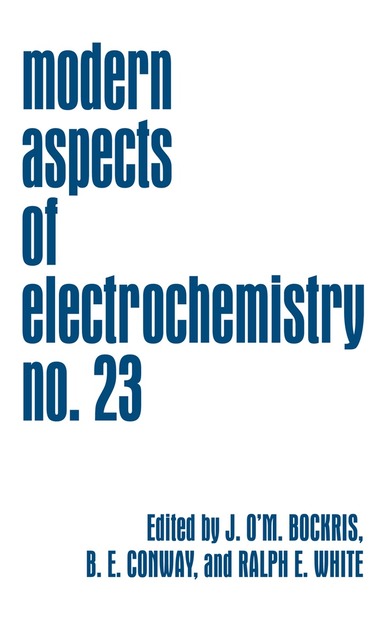 B. E. Conway, J. O. Bockris, John O'M. Bockris, Brian E. Conway, Ralph E. White - Modern Aspects of Electrochemistry 23, Inbunden
