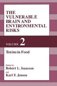 bokomslag The Vulnerable Brain and Environmental Risks: v. 2 Toxins in Food