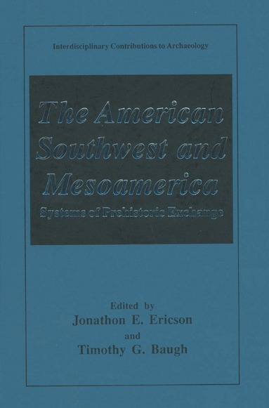 Jonathon E. Ericson, Timothy G. Baugh - American Southwest and Mesoamerica, Inbunden