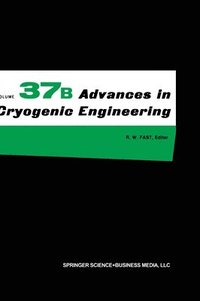 bokomslag Advances in Cryogenic Engineering: v. 37 Proceedings of the 1991 Cryogenic Engineering Conference Held in Huntsville, Alabama, June 11-14, 1991