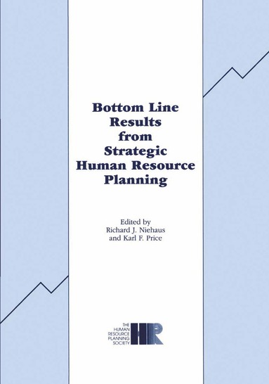Richard Niehaus, Karl F. Price, R.J. Niehaus, K.F. Price - Bottom Line Results from Strategic Human Resource Planning, Inbunden