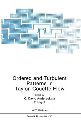 North Atlantic Treaty Organization, NATO Advanced Research Workshop on Order, NATO Advanced Research Workshop on Ordered and Turbulent Patterns in Taylor-Couette Flow, C.David Andereck, F. Hayot, C. David Andereck, C David Andereck - Ordered and Turbulent Patterns in Taylor-Couette Flow, Inbunden