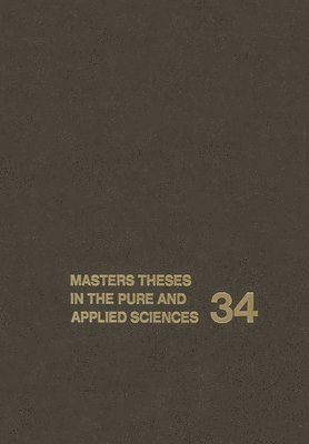 bokomslag Masters' Theses in the Pure and Applied Sciences: v. 34