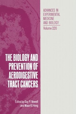 Guy R. Newell, Wuan Ki Hong - Biology and Prevention of Aerodigestive Tract Cancers, Inbunden