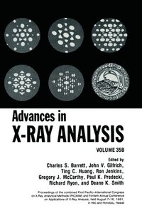 bokomslag Advances in X-Ray Analysis: v. 35 Proceedings of Combined First Pacific-International Conference on X-Ray Analytical Methods and Fortieth Annual Conference on Applications of X-Ray Analysis Held in