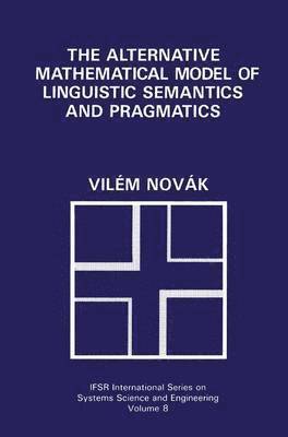 The Alternative Mathematical Model of Linguistic Semantics and Pragmatics 1