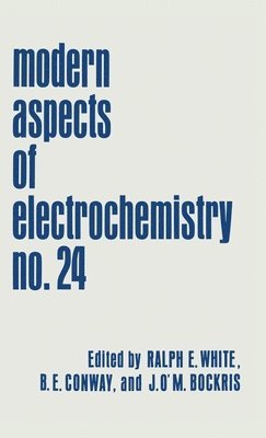 John O'M. Bockris, Brian E. Conway, Ralph E. White, John O'm Bockris - Modern Aspects of Electrochemistry, Inbunden