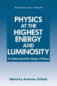 bokomslag Physics at the Highest Energy and Luminosity