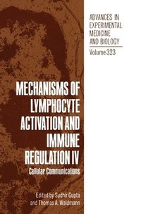 bokomslag Mechanisms of Lymphocyte Activation and Immune Regulation: v. 4 Cellular Communications - Proceedings of an International Conference Held in Newport Beach, California, February 14-16, 1992