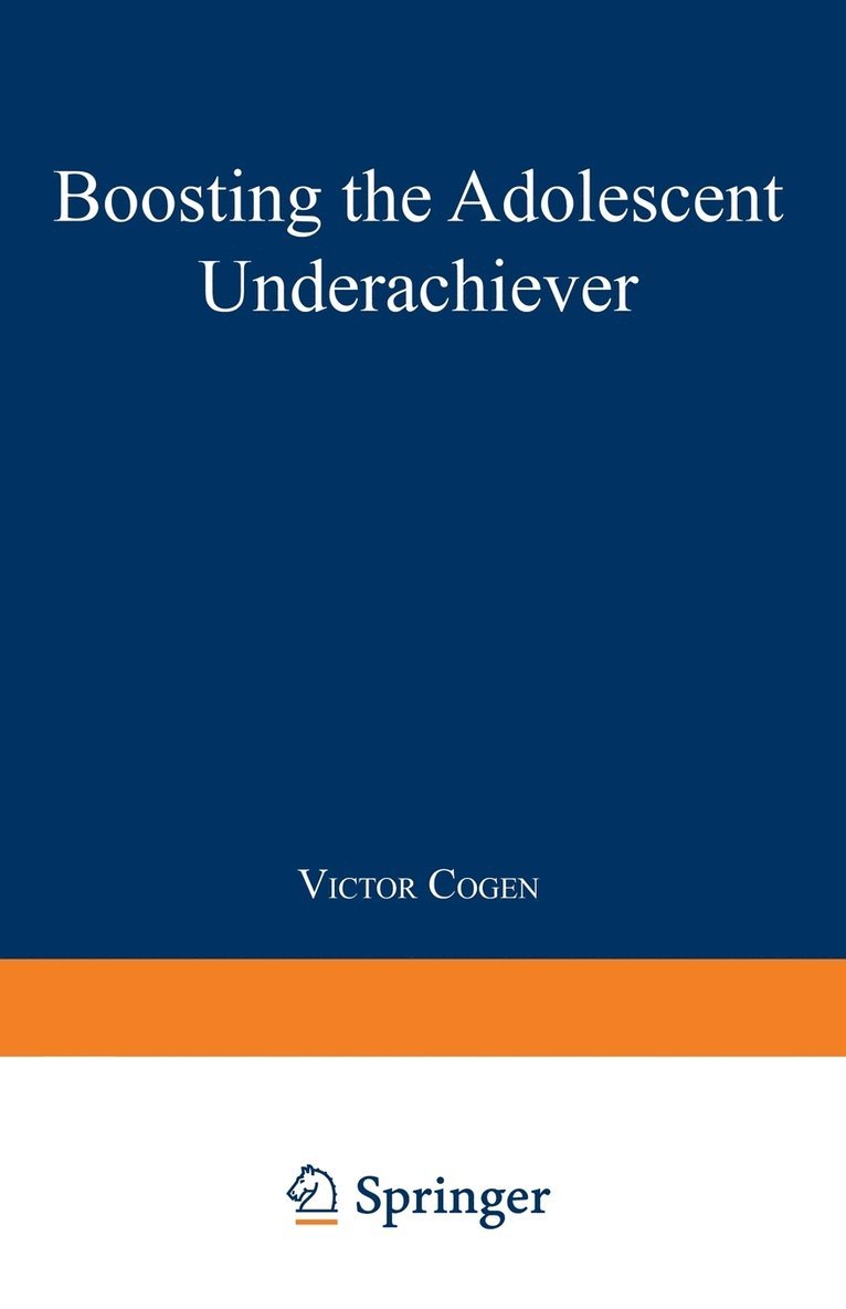 Boosting the Adolescent Underachiever 1