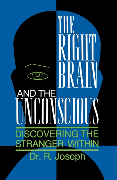 Rhawn Joseph - Right Brain and the Unconscious, Häftad