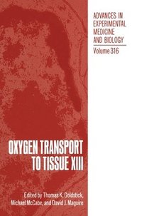 bokomslag Oxygen Transport to Tissue XIII: Proceedings of the 18th Annual Meeting of the International Society on Oxygen Transport to Tissue Held in Townsville, Australia, July 19-22, 1990
