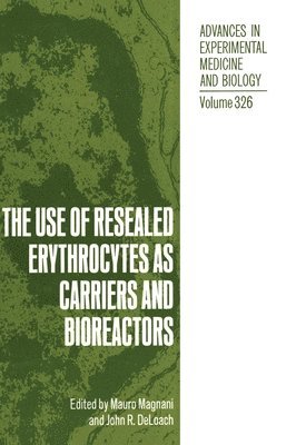Use of Resealed Erythrocytes as Carriers and Bioreactors 1