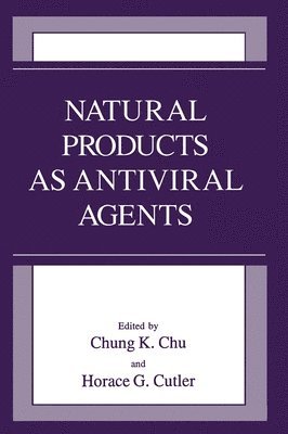 C.K. Chu, H.G. Cutler, C. K. Chu, H. G. Cutler - Natural Products as Antiviral Agents, Inbunden