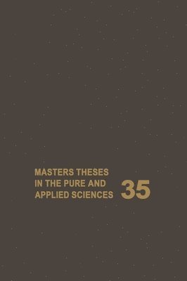 bokomslag Masters' Theses in the Pure and Applied Sciences: v. 35