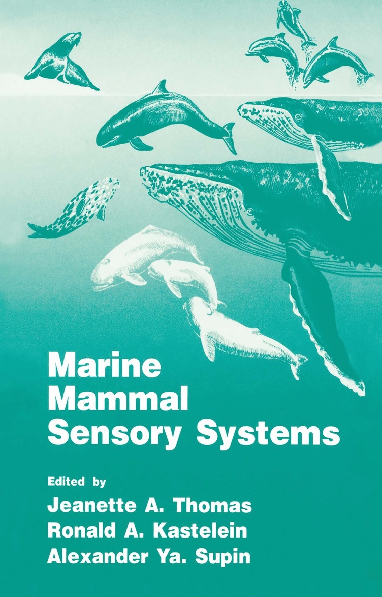 Ronald A. Kastelein, Alexander Ya. Supin, Jeanette A. Thomas, Alexander Ya Supin - Marine Mammal Sensory Systems, Inbunden