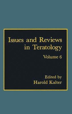 Issues and Reviews in Teratology: v. 6 1