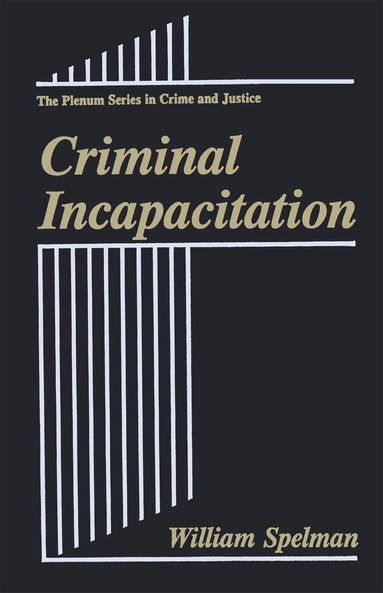 William Spelman - Criminal Incapacitation, Inbunden