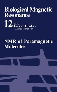 bokomslag Biological Magnetic Resonance: v. 12 NMR of Paramagnetic Molecules