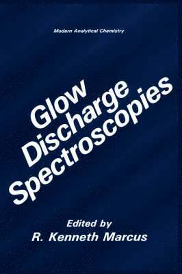 R. Kenneth Marcus - Glow Discharge Spectroscopies, Inbunden