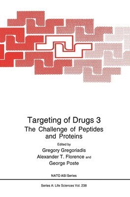 bokomslag Targeting of Drugs: v. 3 The Challenge of Peptides and Proteins - Proceedings of a NATO ASI Held at Cape Sounion Beach, Greece, June 24-July 5, 1991