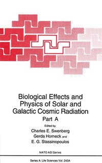 bokomslag Biological Effects and Physics of Solar and Galactic Radiation: Pt. A First Part of a Proceedings of a NATO ASI Held in Algarve, Portugal, October 13-23, 1991