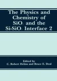 bokomslag The Physics and Chemistry of SiO2 and the Si-SiO2 Interface 2