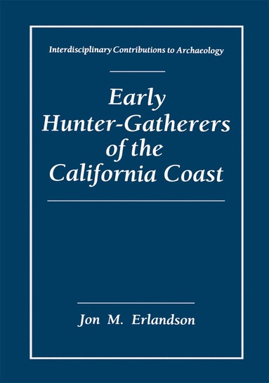 Jon M. Erlandson - Early Hunter-Gatherers of the California Coast, Inbunden