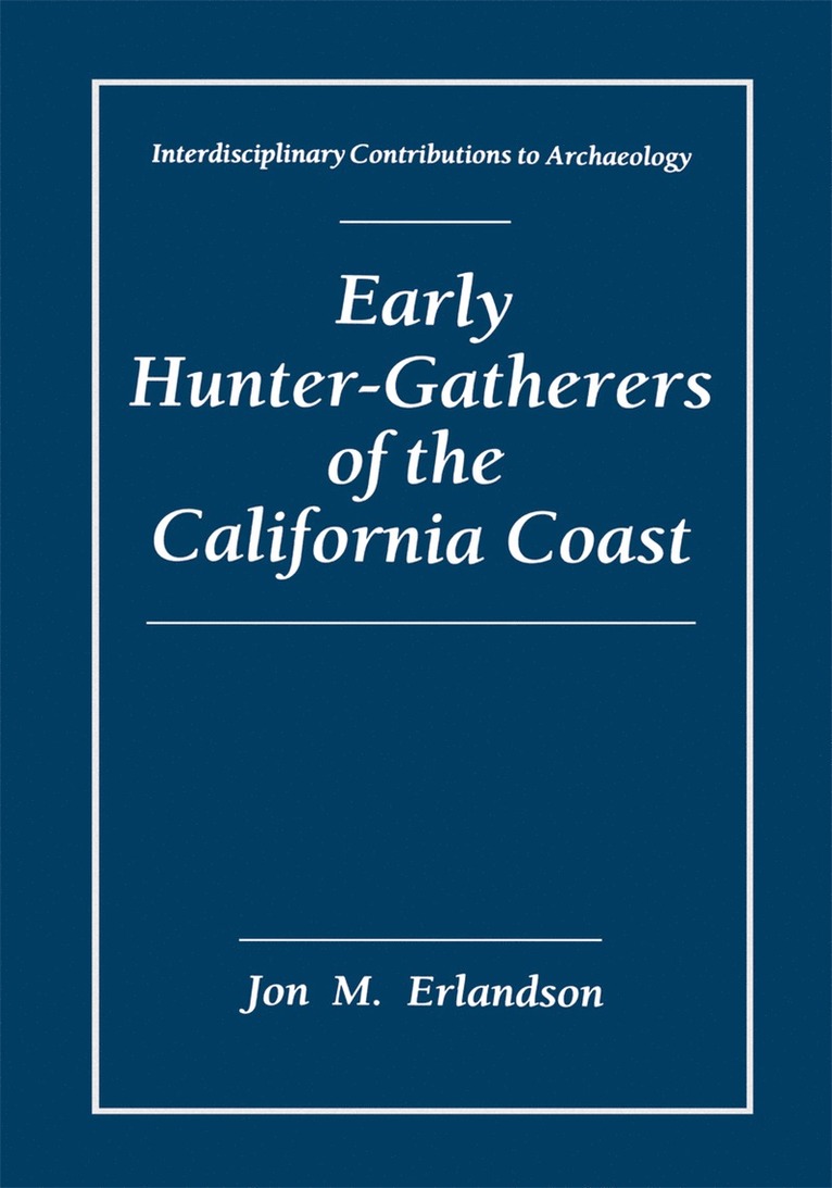 Jon M. Erlandson, Jon Erlandson - Early Hunter-Gatherers of the California Coast, Inbunden
