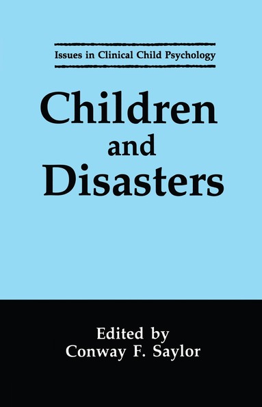 Conway F. Saylor - Children and Disasters, Inbunden