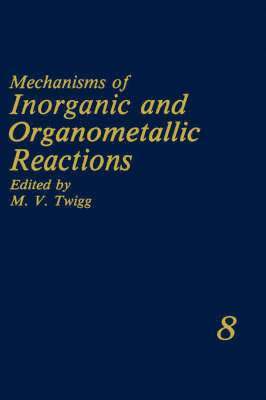 M.V. Twigg, M. V. Twigg - Mechanisms of Inorganic and Organometallic Reactions, Inbunden