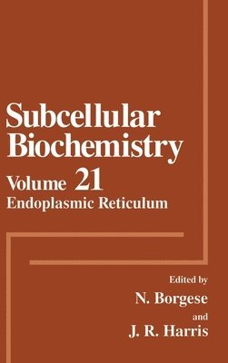 Nica Borgese, James R. Harris, James R Harris, N. Borgese, J. Robin Harris, J R Harris - Endoplasmic Reticulum, Inbunden