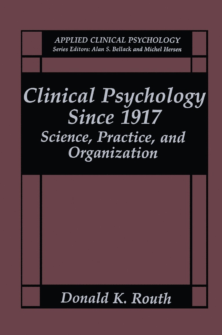 Donald K. Routh - Clinical Psychology Since 1917, Inbunden