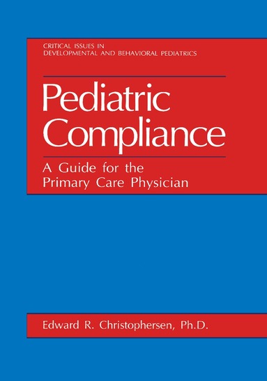 Edward R. Christophersen - Pediatric Compliance, Inbunden