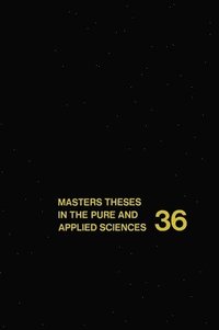 bokomslag Masters' Theses in the Pure and Applied Sciences: v. 36