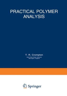 T.R. Crompton, T. R. Crompton - Practical Polymer Analysis, Inbunden