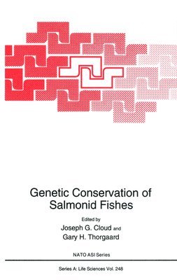 Joseph G. Cloud, North Atlantic Treaty Organization, Joseph G. Cloud, Gary H. Thorgaard - Genetic Conservation of Salmonid Fishes, Inbunden