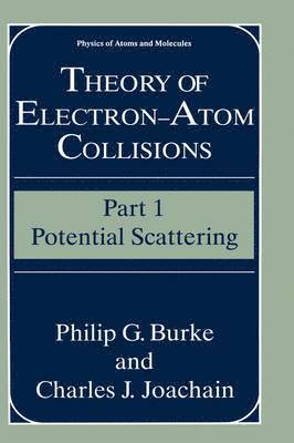 Philip G. Burke, Charles J. Joachain - Theory of Electron—Atom Collisions, Inbunden