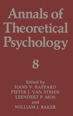 W. J. Baker, H. Rappard, Hans van Rappard, Pieter J. van Strien, Hans V Rappard, L P Mos, P J van Strien, Pieter J van Strien, Leendert P Mos, William J Baker - Annals of Theoretical Psychology: Volume 8, Inbunden