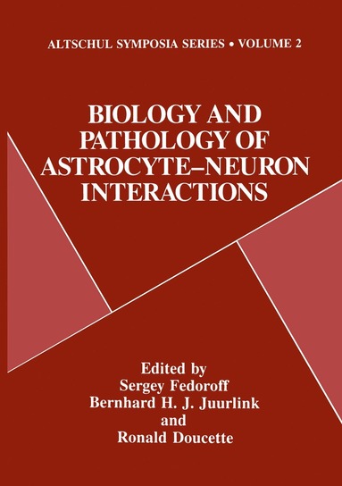 bokomslag Biology and Pathology of Astrocyte-Neuron Interactions