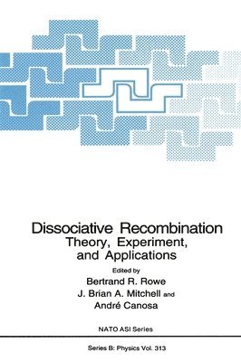 Dissociative Recombination: 2nd Proceedings of a NATO ARW Held in Saint Jacut de la Mer, Brittany, France, May 3-8, 1992 1