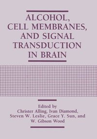 bokomslag Alcohol, Cell Membranes, and Signal Transduction in Brain