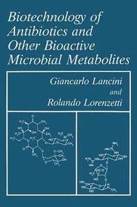 bokomslag Biotechnology of Antibiotics and Other Bioactive Microbial Metabolites