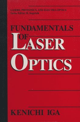 Ken'ichi Iga, Richard B. Miles - Fundamentals of Laser Optics, Inbunden
