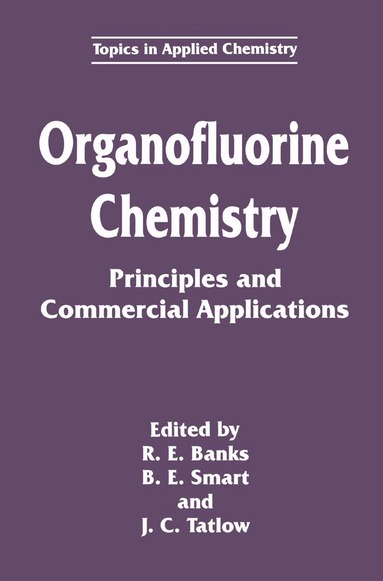 R.E. Banks, B.E. Smart, J.C. Tatlow - Organofluorine Chemistry, Inbunden